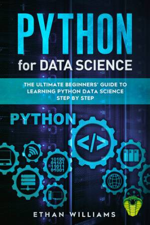 دانلود کتاب PYTHON FOR DATA SCIENCE: The Ultimate Beginners’ Guide to Learning Python Data Science Step by Step