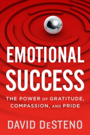 دانلود کتاب Emotional Success: The Power of Gratitude, Compassion, and Pride