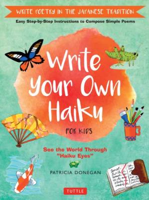 دانلود کتاب Write your own haiku: see the world through ”haiku eyes”