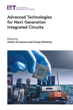 دانلود کتاب Advanced Technologies for Next Generation Integrated Circuits (Materials, Circuits and Devices)