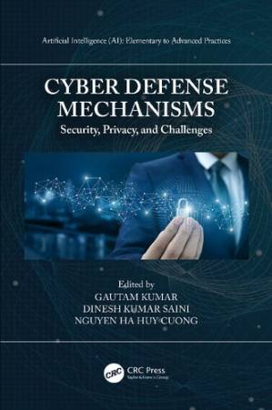 دانلود کتاب Cyber Defense Mechanisms: Security, Privacy, and Challenges