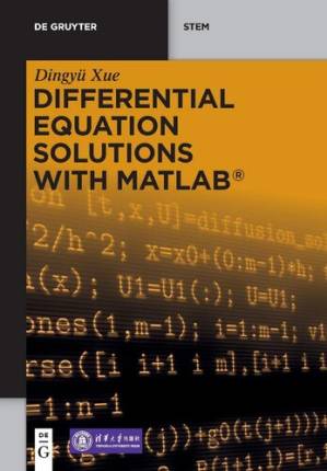 دانلود کتاب Differential Equation Solutions With MATLAB: Fundamentals and Numerical Implementations (De Gruyter STEM)