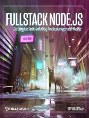 دانلود کتاب Fullstack Node.js: The Complete Guide to Building Production Apps with Node.js