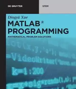 دانلود کتاب MATLAB Programming: Mathematical Problem Solutions (De Gruyter STEM) – : STEM