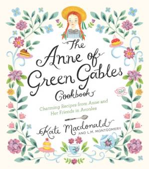 دانلود کتاب The Anne of Green Gables Cookbook : Charming Recipes from Anne and Her Friends in Avonlea