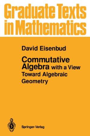 دانلود کتاب Commutative Algebra: with a View Toward Algebraic Geometry