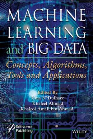 دانلود کتاب Machine Learning and Big Data: Concepts, Algorithms, Tools and Applications