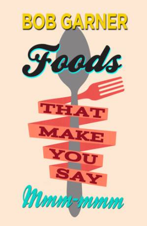 دانلود کتاب Foods that Make You Say Mmm-mmm
