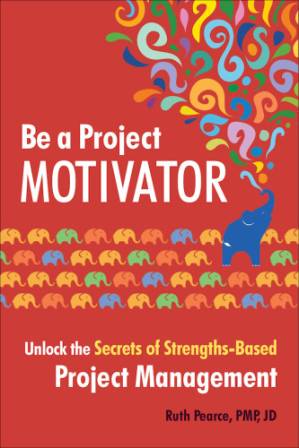 دانلود کتاب Be a project motivator: unlock the secrets of strengths-based project management