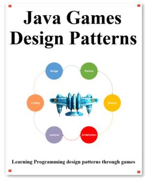 دانلود کتاب Java Games Design Patterns: Learning Programming design patterns through games