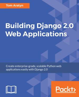 دانلود کتاب Building Django 2.0 Web Applications