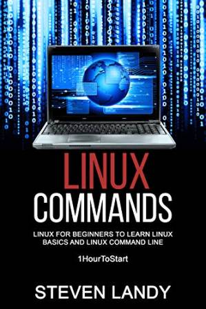 دانلود کتاب Linux Commands Linux For Beginners To Learn Linux Basics and Linux Command Line (1HourToStart)