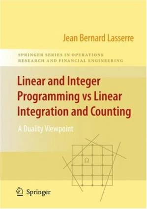 دانلود کتاب Linear and integer programming vs linear integration and counting: A duality viewpoint