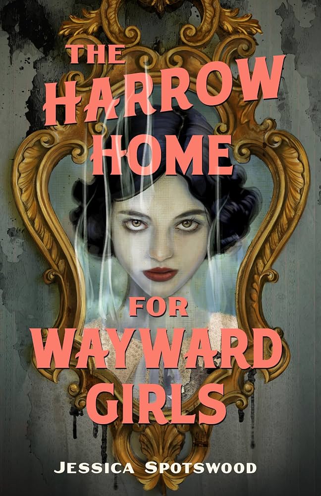 کتاب The Harrow Home for Wayward Girls (خانه هارو برای دختران سرکش) اثر جسیکا اسپاتسوود | نسخه PDF انگلیسی