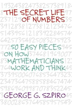 دانلود کتاب The Secret Life of Numbers: 50 Easy Pieces on How Mathematicians Work and Think
