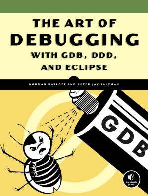 دانلود کتاب THE ART OF DEBUGGING WITH GDB, DDD, AND ECLIPSE