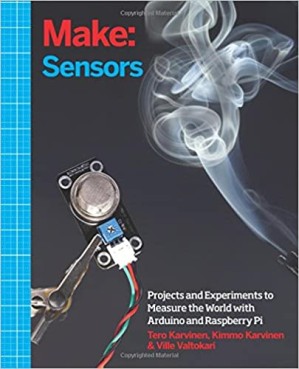 دانلود کتاب Make: Sensors: A Hands-On Primer for Monitoring the Real World With Arduino and Raspberry Pi