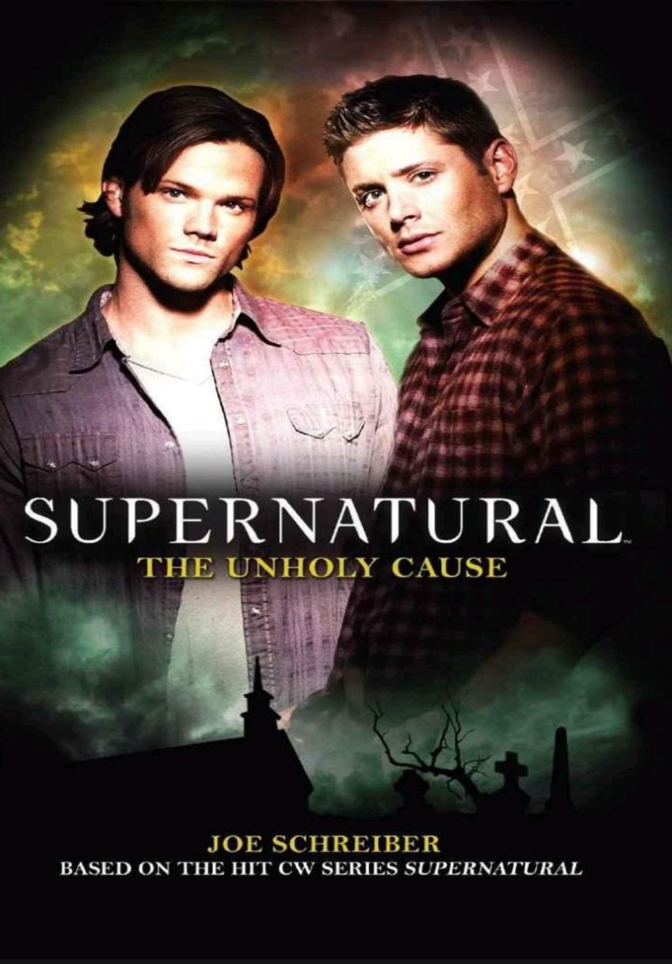 کتاب The Unholy Cause (مأموریت شوم) اثر جو شرایبر | جلد پنجم مجموعه Supernatural | نسخه PDF انگلیسی