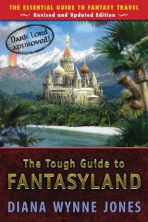 دانلود کتاب The Tough Guide to Fantasyland: The Essential Guide to Fantasy Travel