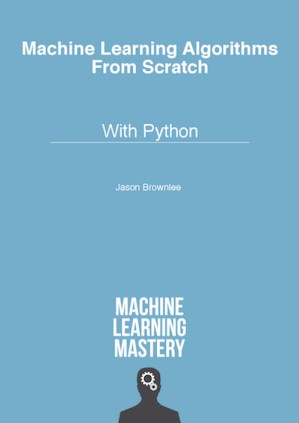 دانلود کتاب Machine Learning Algorithms From Scratch: With Python