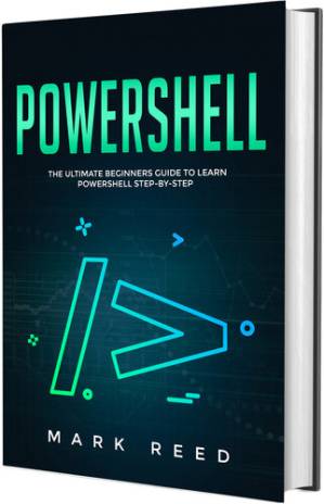 دانلود کتاب PowerShell: The Ultimate Beginners Guide to Learn PowerShell Step-by-Step