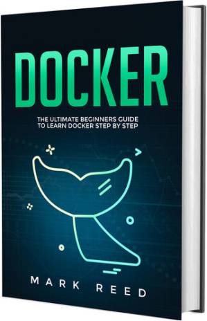 دانلود کتاب Docker: The Ultimate Beginners Guide to Learn Docker Step-by-Step