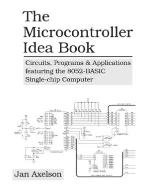 دانلود کتاب The Microcontroller Idea Book: Circuits, Programs & Applications Featuring the 8052-BASIC Single-Chip Computer