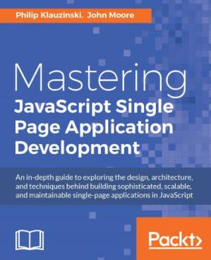 دانلود کتاب Mastering JavaScript Single Page Application Development.
