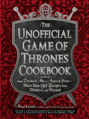 دانلود کتاب The unofficial Game of thrones cookbook: from Direwold ale to quroch stew– more the 150 recipes from Westeros and beyond