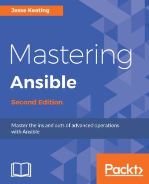 دانلود کتاب Mastering Ansible master the ins and outs of advanced operations with Ansible