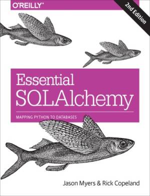 دانلود کتاب Essential SQLAlchemy: mapping Python to databases