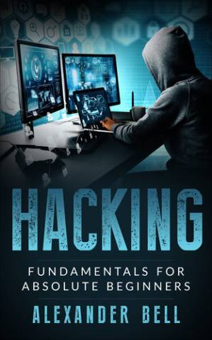 دانلود کتاب Hacking: Fundamentals for Absolute Beginners