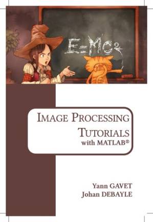 دانلود کتاب Image Processing Tutorials with Matlab