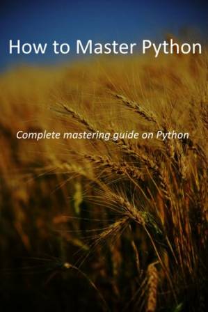 دانلود کتاب How to Master Python: Complete mastering guide on Python