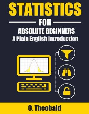 دانلود کتاب Statistics for Absolute Beginners: A Plain English Introduction