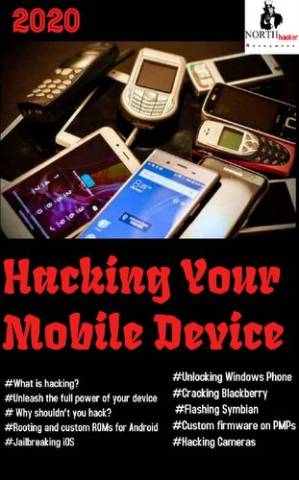 دانلود کتاب Hacking Your Mobile Device: What is mobile hacking? Android Hacked, iPhone Hacked, Camera Hacked, Symbian Flash (Ethical hacking Book 1)