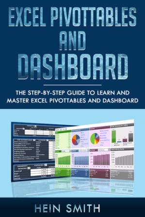دانلود کتاب Excel PivotTables and Dashboard: The step-by-step guide to learn and master Excel PivotTables and Dashboard