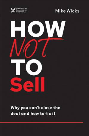 دانلود کتاب How Not to Sell: Why You Can’t Close the Deal and How to Fix It