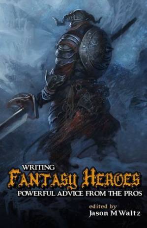 دانلود کتاب Writing Fantasy Heroes: Powerful Advice From The Pros