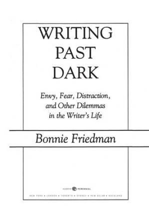 دانلود کتاب Writing Past Dark: Envy, Fear, Distraction and Other Dilemmas in the Writer’s Life
