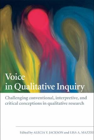 دانلود کتاب Voice in Qualitative Inquiry: Challenging Conventional, Interpretive, and Critical Conceptions in Qualitative Research