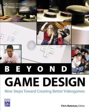دانلود کتاب Beyond Game Design : Nine Steps Towards Creating Better Videogames