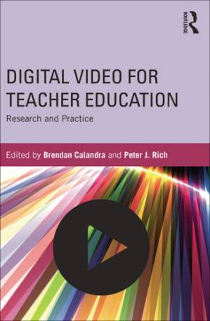 دانلود کتاب Digital Video for Teacher Education: Research and Practice: Research and Practice