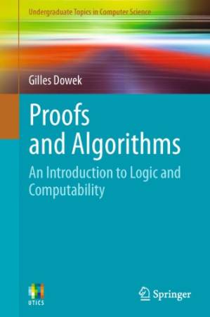 دانلود کتاب Proofs and algorithms: introduction to logic and computability theory