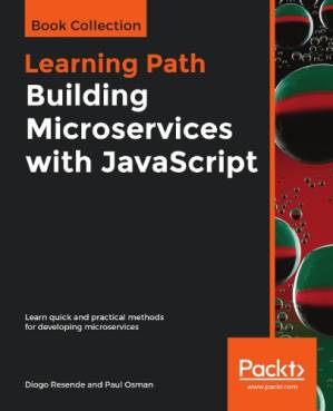 دانلود کتاب Building microservices with JavaScript: learn quick and practical methods for developing microservices