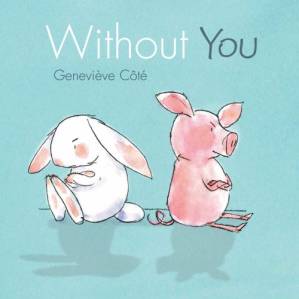 دانلود کتاب Without You: a Piggy and Bunny Book