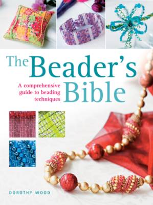 دانلود کتاب The beader’s bible: [a comprehensive guide to beading techniques]