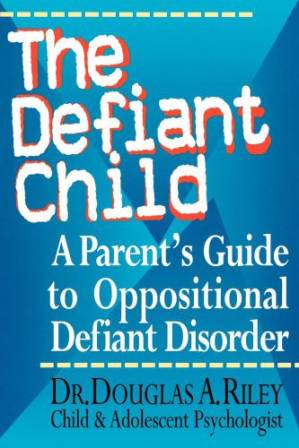 دانلود کتاب The Defiant Child: a Parent’s Guide to Oppositional Defiant Disorder