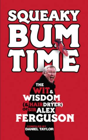 دانلود کتاب Squeaky Bum Time: The Wit, Wisdom (and hairdryer) of Sir Alex Ferguson