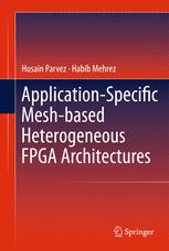 دانلود کتاب Application-Specific Mesh-based Heterogeneous FPGA Architectures